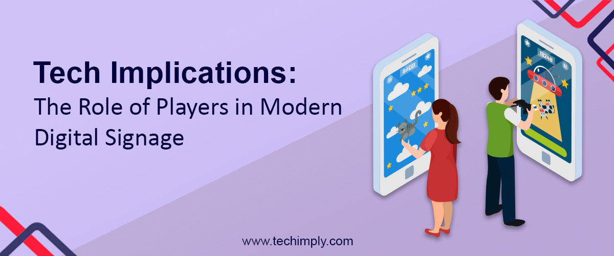 The Role of Players in Modern Digital Signage